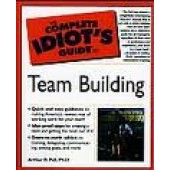 The Complete Idiot's Guide (CIG) to Team Building by Arthur R. Pell Ph.D. 